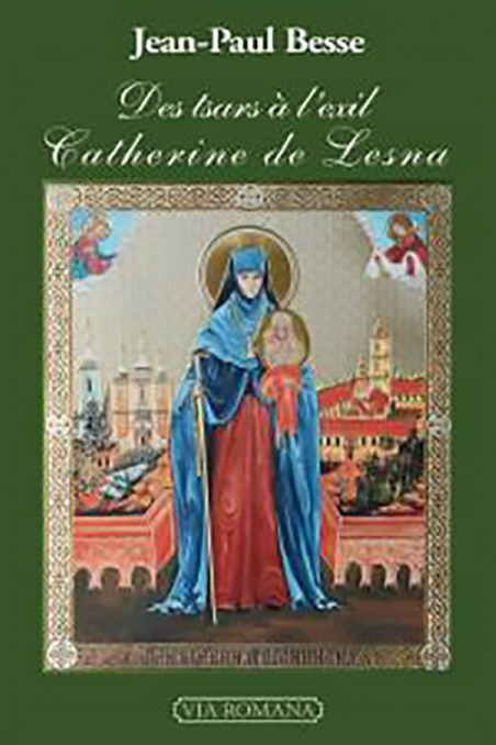 Des tsars à l'exil : Catherine de Lesna