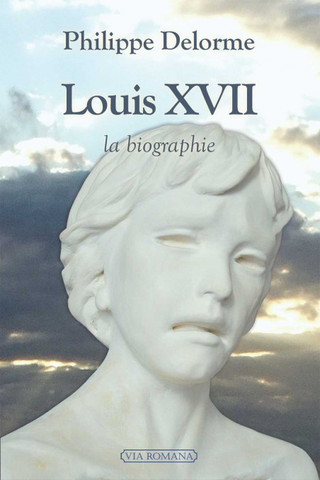 Louis XVII, la biographie