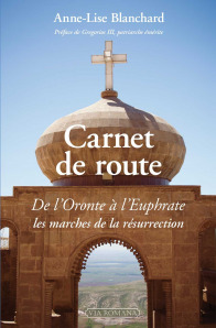 Carnet de route : de l'Oronte à l'Euphrate