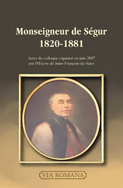 Monseigneur de Ségur, 1820-1881