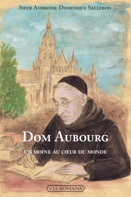 Dom Aubourg, un moine au coeur du monde