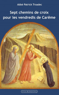 Sept chemins de croix pour les vendredis de Carême