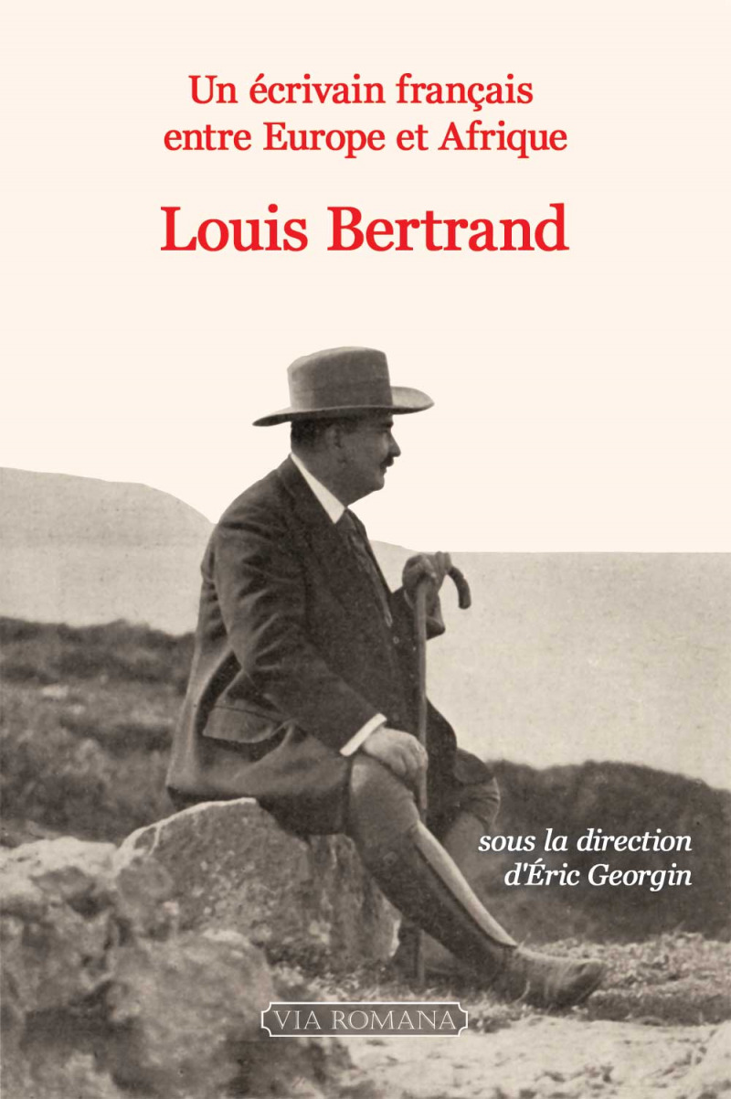 Un écrivain français entre Europe et Afrique : Louis Bertrand