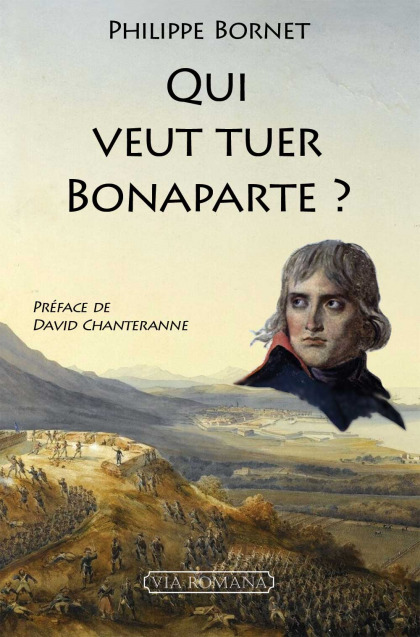 Qui veut tuer Bonaparte ?