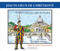 Hauts lieux de chrétienté :...