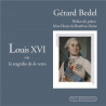 Louis XVI ou la tragédie de la vertu