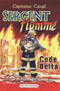 Code Delta (Sergent Flamme,...