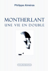 Montherlant, une vie en double