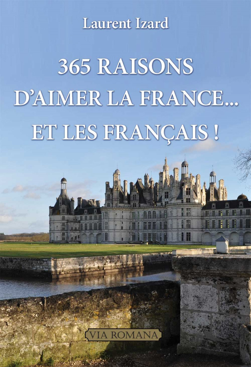 365 raisons d'aimer la France... et les Français !