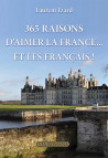 365 raisons d'aimer la France... et les Français !