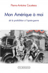 Mon Amérique à moi : de la prohibition à l'après-guerre