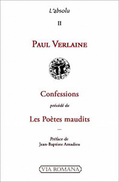 Confessions - précédé de Les poètes maudits